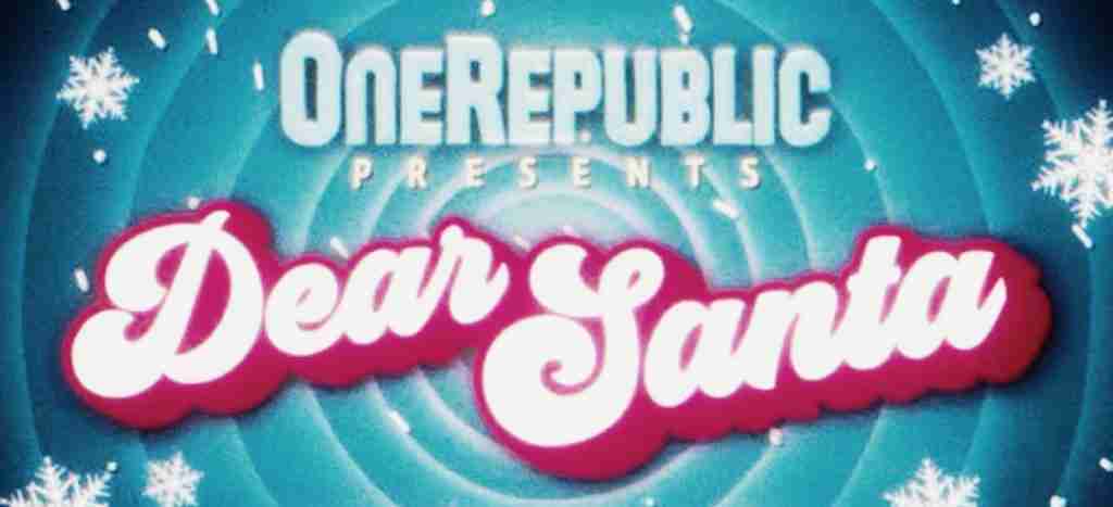 OneRepublic – Dear Santa Lyrics