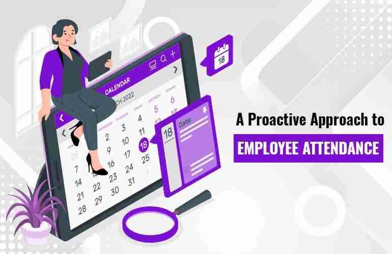 Proactive Absence Management: Reducing Employee Absenteeism
