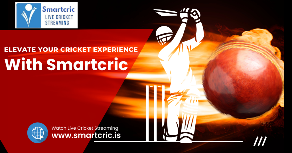 Elevate Your Live Cricket Streaming Experience with Smartcric World of Innovation