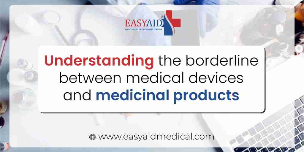 Understanding the borderline between medical devices and medicinal products