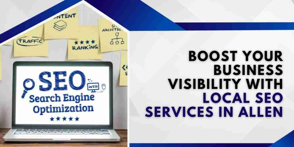 Boost Your Business Visibility with Local SEO Services in Allen