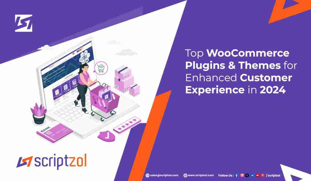 Top WooCommerce Plugins & Themes for Enhanced Customer Experience in 2024 – Scriptzol