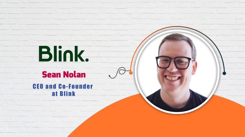 Blink, CEO and Co-Founder, Sean Nolan – AITech Interview