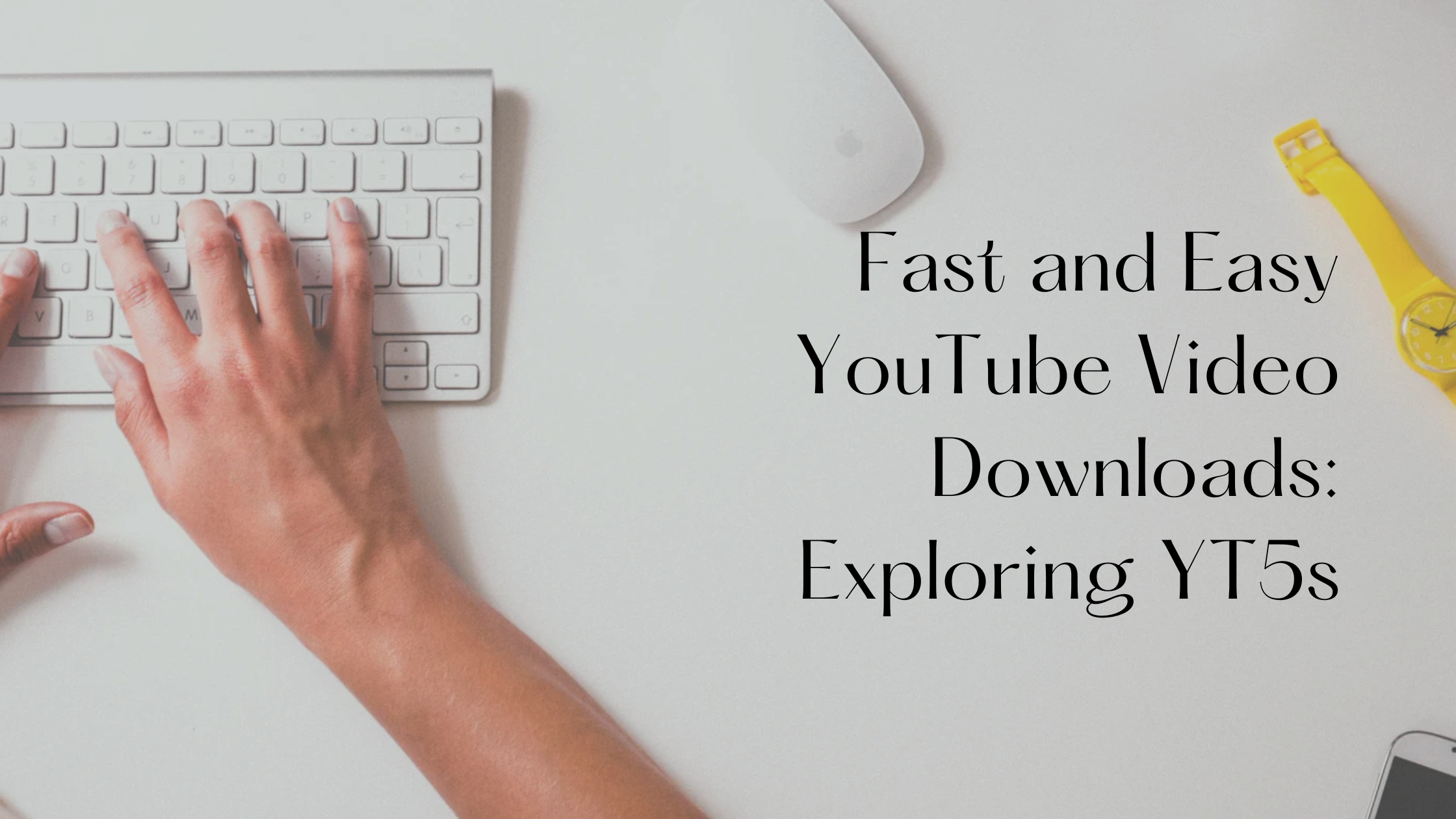 Fast and Easy YouTube Video Downloads: Exploring YT5s