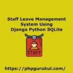 Staff Leave Management System Using Django Python SQLite