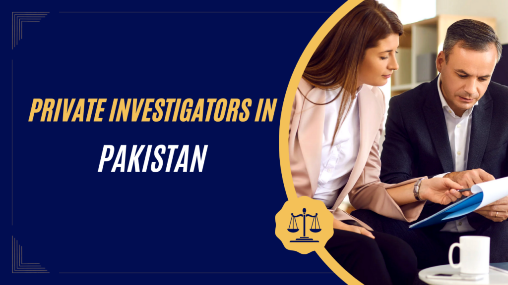Let Know Way of Matrimonial Investigations in Pakistan