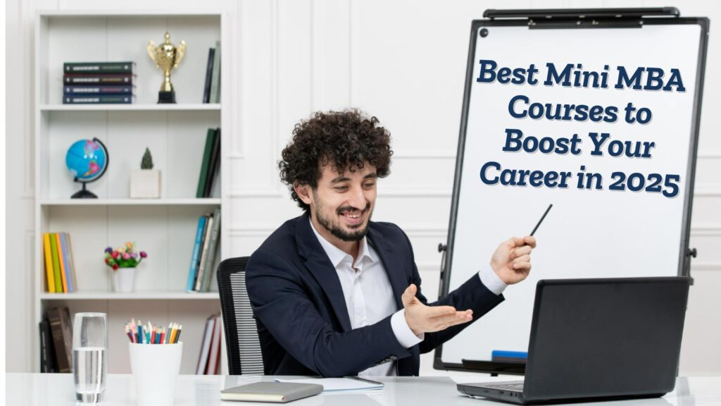 Discover the Best Mini MBA Courses to Boost Your Career in 2025