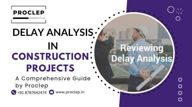Delay Analysis in Construction Projects: Effective Strategies for Managing Project Delays