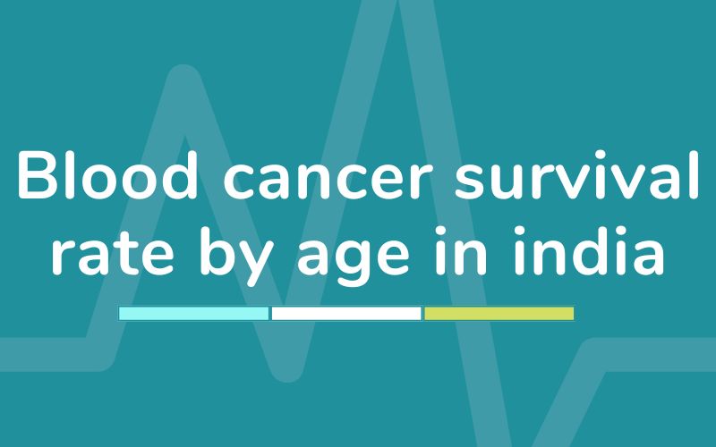 Blood cancer survival rate by age in india