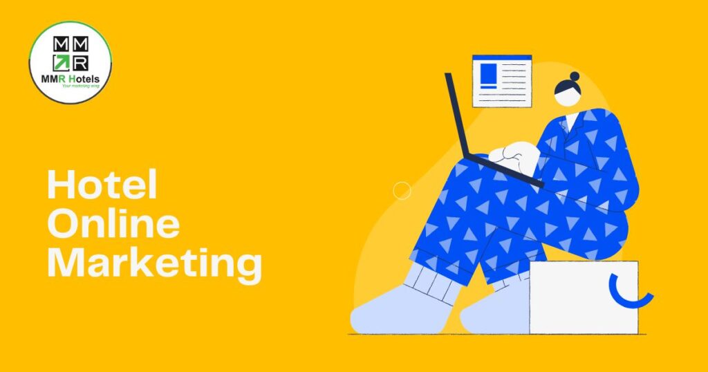 Hotel Online Marketing: A Guide to Boost Your Hotel