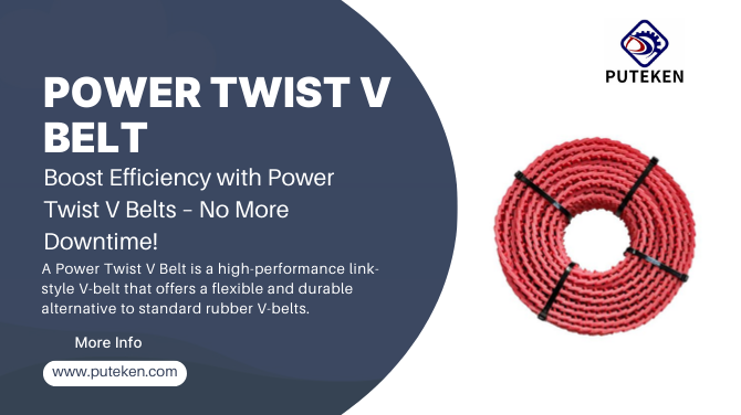 Boost Efficiency with Power Twist V Belts – No More Downtime!