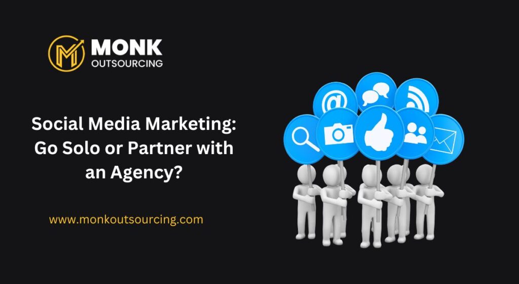 Social Media Marketing: Go Solo or Partner with an Agency?