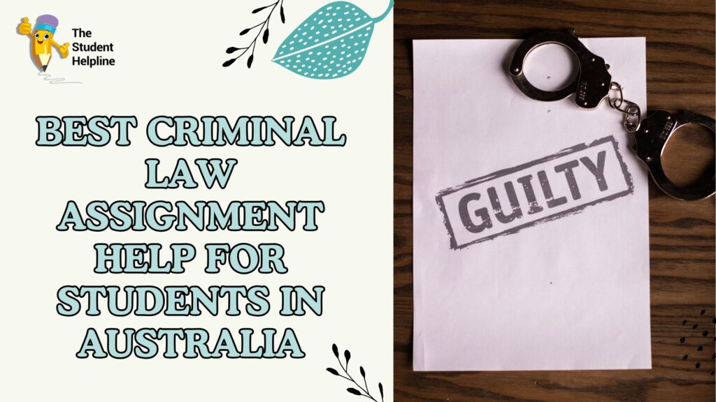 Best criminal Law Assignment Help for Students in Australia