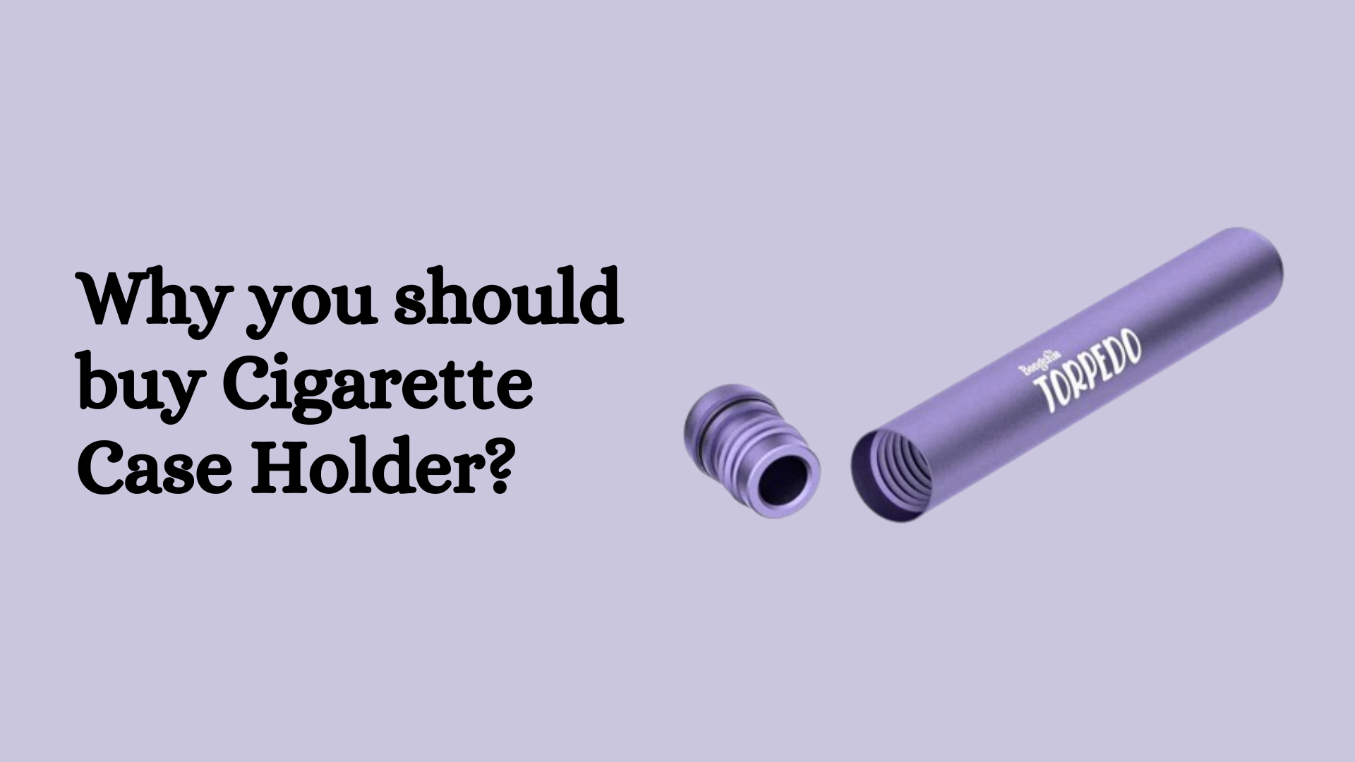 Why you should buy Cigarette Case Holder?