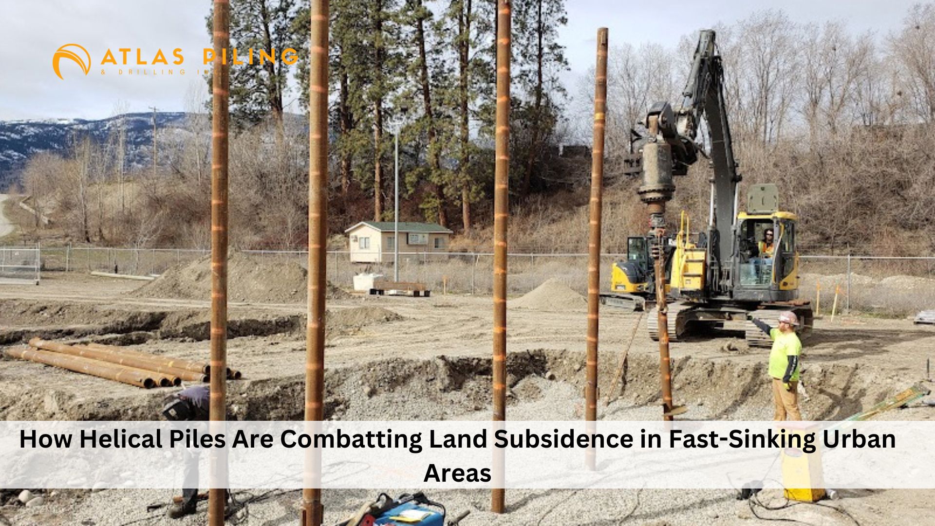 How Helical Piles Are Combatting Land Subsidence in Fast-Sinking Urban Areas