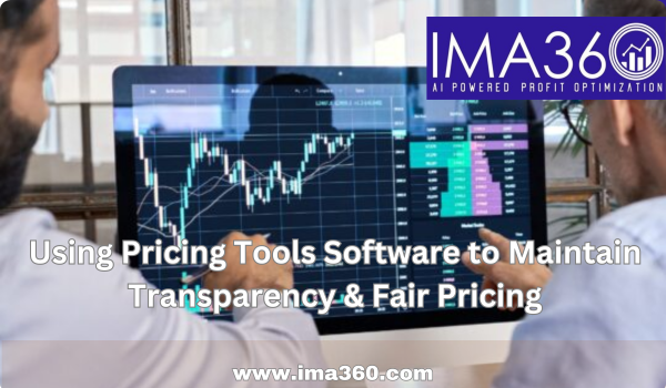 Using Pricing Tools Software to Maintain Transparency & Fair Pricing