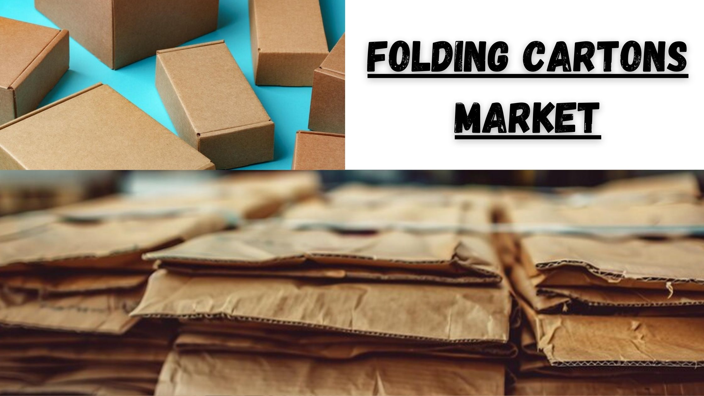 Folding Cartons Market Valuation, Challenges & Future Growth 2032