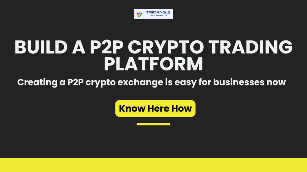 How To Build A P2P Crypto Trading Platform?
