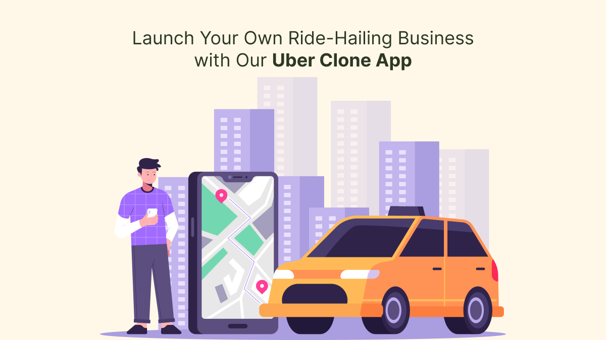 Launch Your Own Ride-Hailing Business with Our Uber Clone App