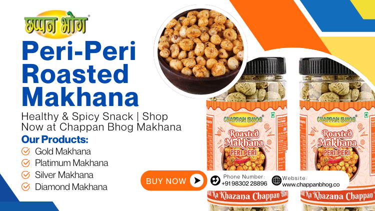 Peri-Peri Roasted Makhana – The Perfect Healthy Snack by Chappan Bhog Makhana