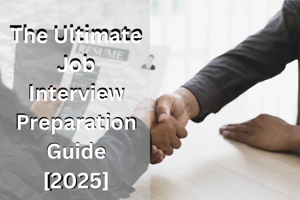 The Ultimate Job Interview Preparation Guide:How to Ace It [2025]
