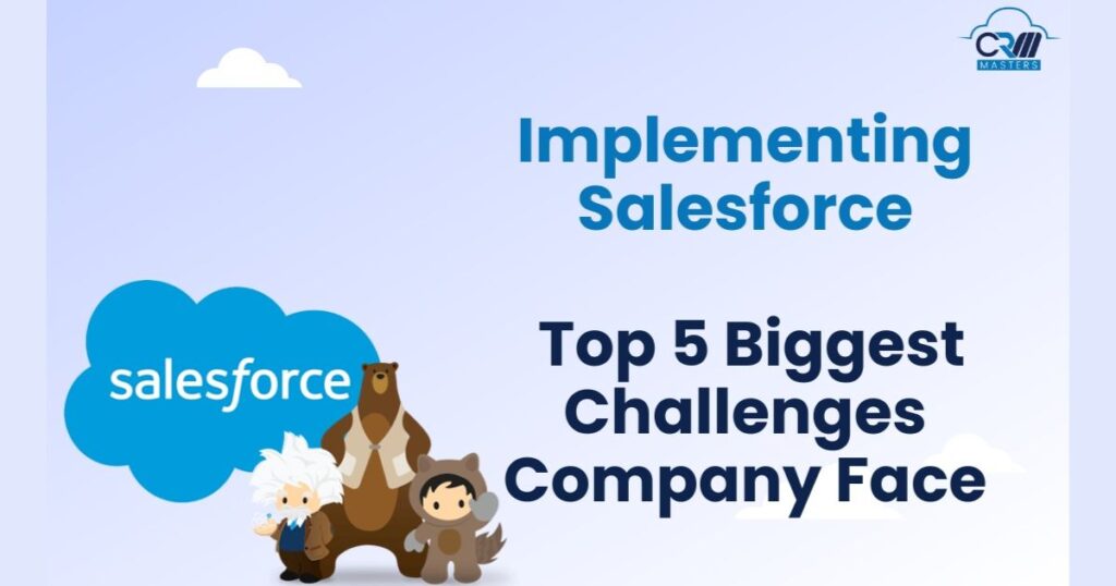 Top 5 Biggest Challenges Salesforce Companies Face While Implementation