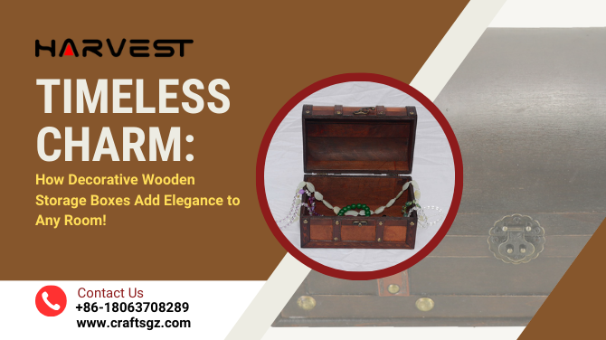 Timeless Charm: How Decorative Wooden Storage Boxes Add Elegance to Any Room!