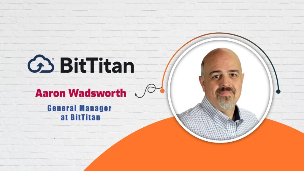AITech Interview with Aaron Wadsworth, General Manager at BitTitan