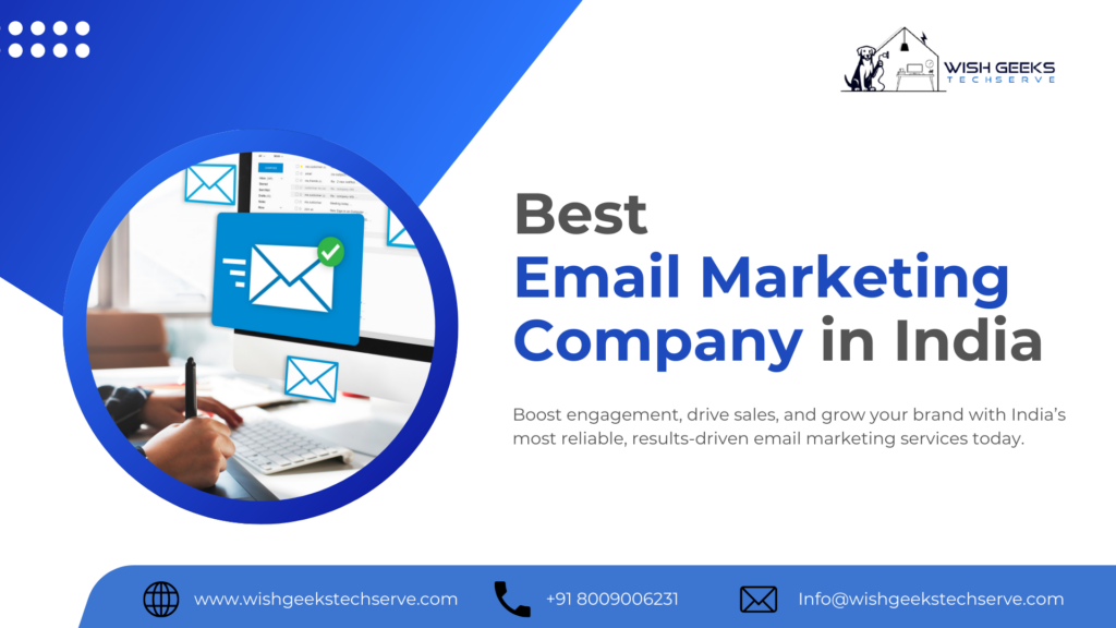 India’s Best Email Marketing Services to Help You Drive Conversions and Sales –Wish Geeks Techserve
