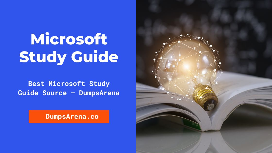 Microsoft Exams Simplified – DumpsArena Study Help