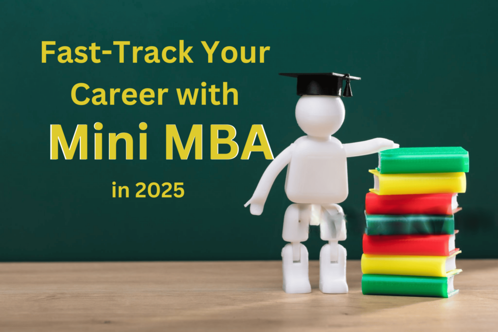 Fast-Track Your Career with a Mini MBA in 2025