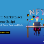 NFT Marketplace Clone Script: A Complete Startup Kit for Crypto Startups