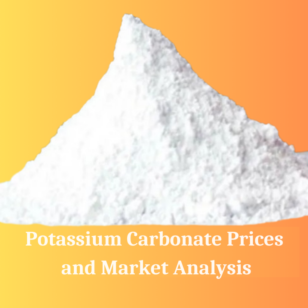 Potassium Carbonate Prices and Market Dynamics: What You Need to Know