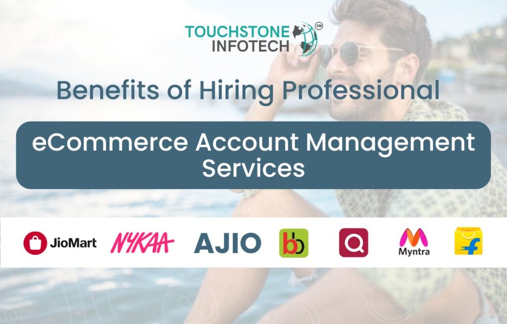 Top Benefits of Hiring Professional eCommerce Account Management Services