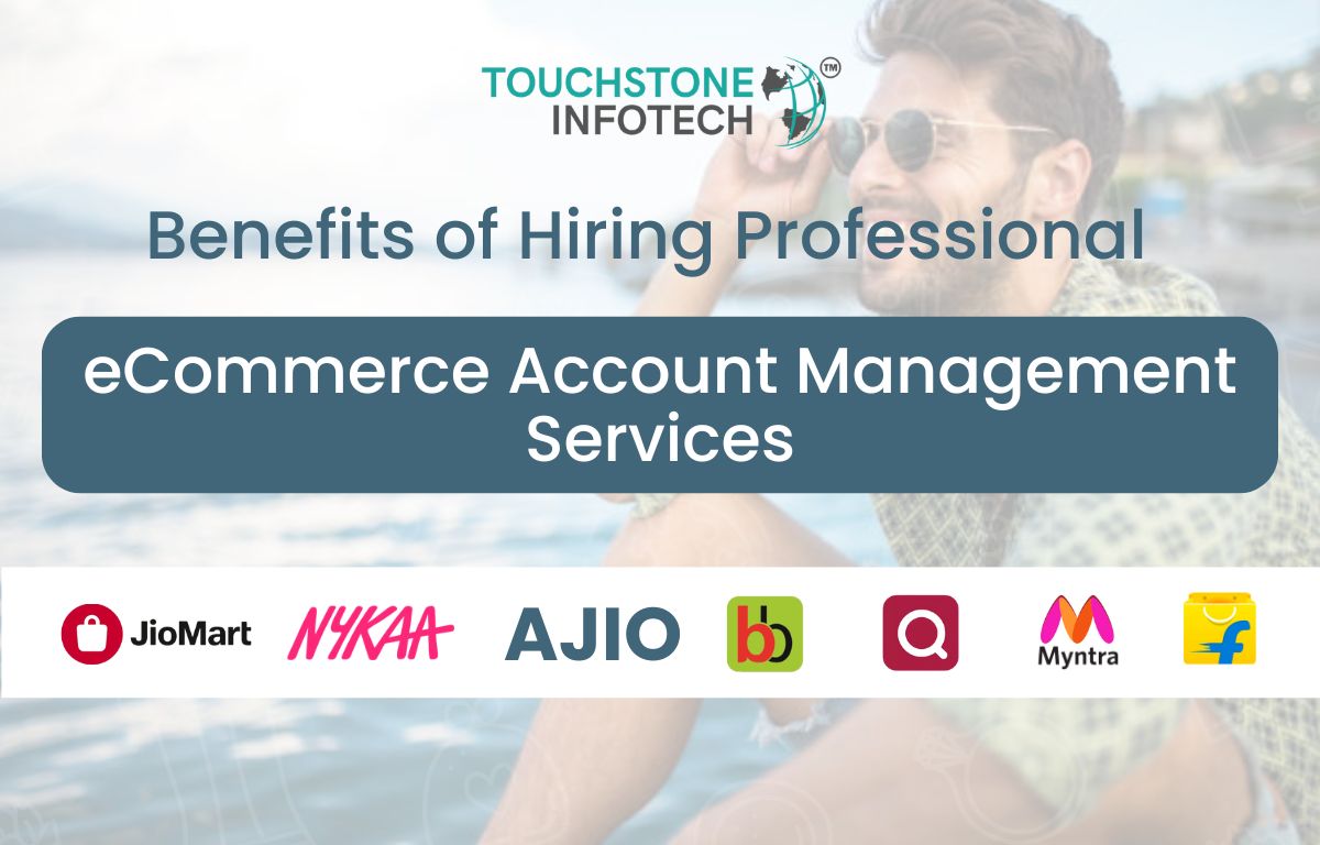 Top Benefits of Hiring Professional eCommerce Account Management Services