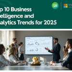 10 Business Intelligence & Analytics Trends to Watch in 2025