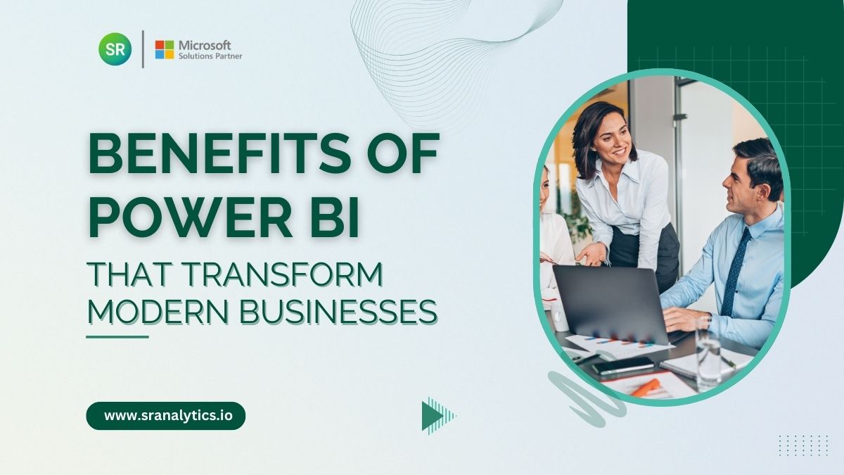 10 Essential Benefits of Power BI That Transform Modern Businesses