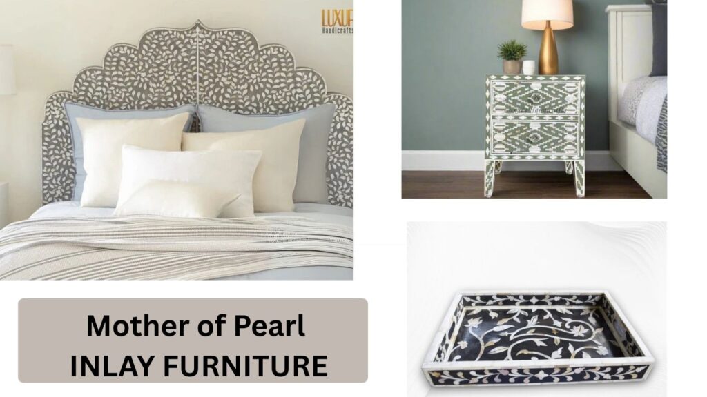 Crafted Elegance: Discover the Charm of Mother of Pearl Inlay Furniture