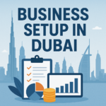 Business Setup Services in Dubai: Your Complete Guide for 2025