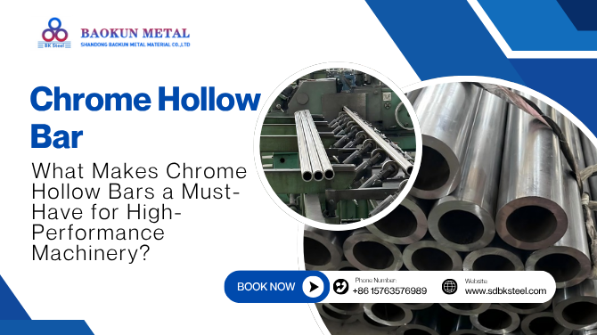 What Makes Chrome Hollow Bars a Must-Have for High-Performance Machinery?