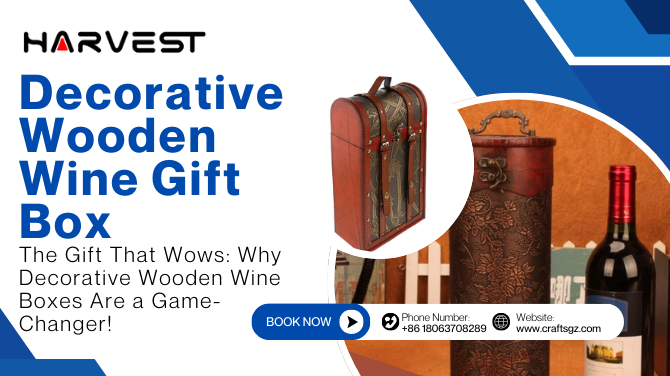 The Gift That Wows: Why Decorative Wooden Wine Boxes Are a Game-Changer!
