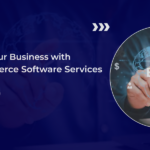 Empower Your Business with B2B Ecommerce Software Services