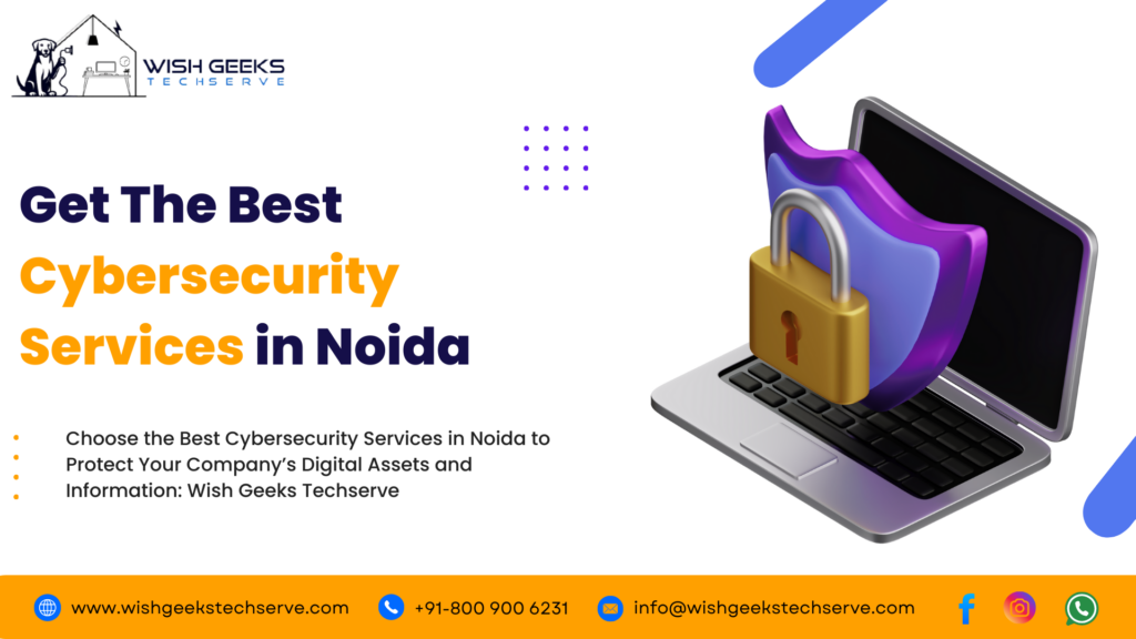 Professional Cybersecurity Services in Noida for Businesses Seeking Complete IT Protection and Online Safety: Wish Geeks Techserve