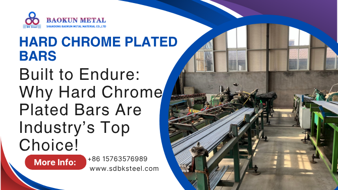 Built to Endure: Why Hard Chrome Plated Bars Are Industry’s Top Choice!