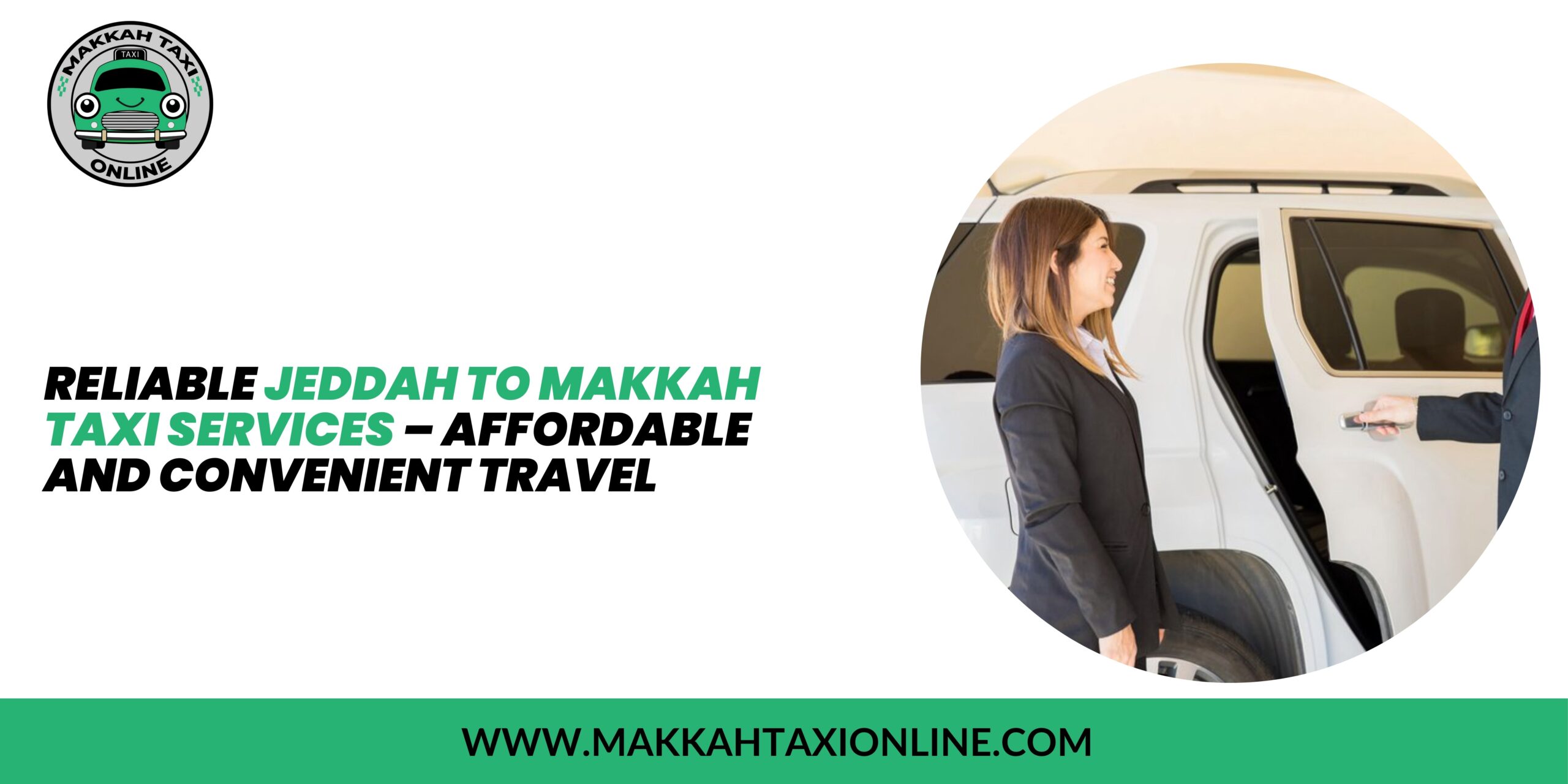 Reliable Jeddah to Makkah Taxi Services – Affordable and Convenient Travel