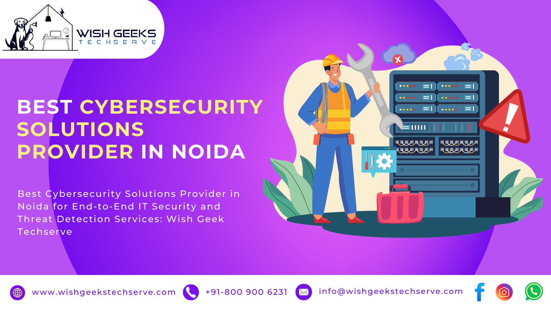 Best Cybersecurity Solutions Provider in Noida for End-to-End IT Security and Threat Detection Services: Wish Geek Techserve