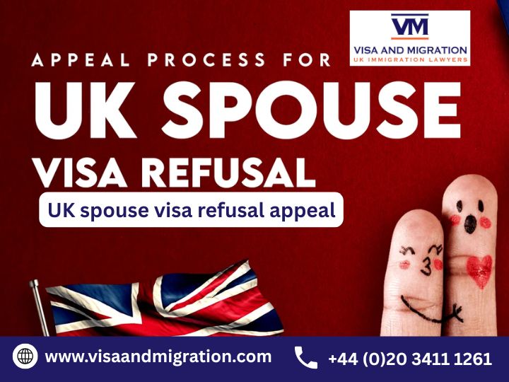 Understanding UK Spouse Visa Refusal Appeal