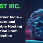 VPS Server India – Secure and Affordable Hosting Solution From Hostinc