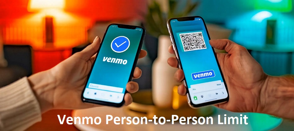 Venmo Person-to-Person Limit: What You Need to Know