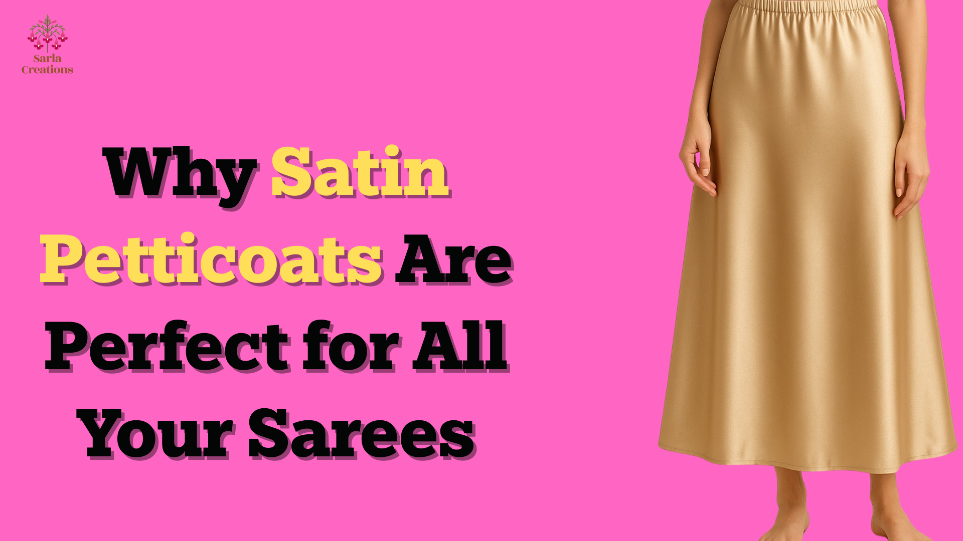 Why Satin Petticoats Are Perfect for All Your Sarees